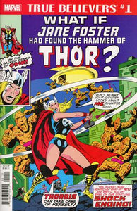 True Believers What If Jane Foster Had Found The Hammer Of Thor #1
