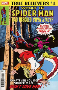 True Believers What If Spider-Man Had Rescued Gwen Stacy #1